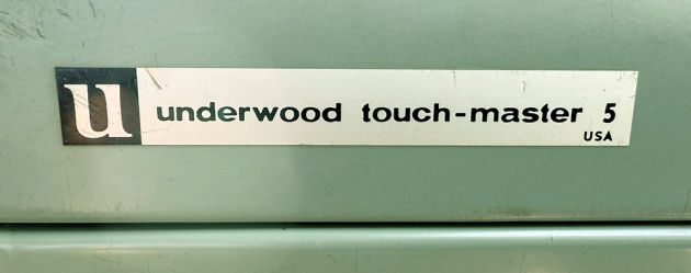 Underwood "Touchmaster Five" from the logo, on the back, top...